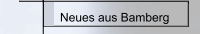 Neues aus Bamberg