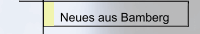Neues aus Bamberg